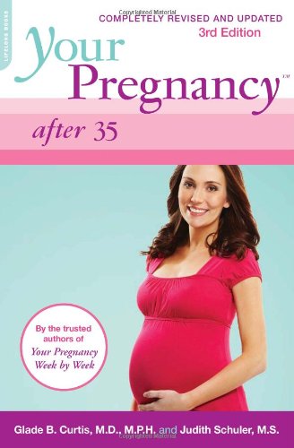 your pregnancy after 35 revised edition your pregnancy series