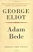 Adam Bede (Clarendon Edition of the Novels of George Eliot)