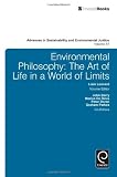 Environmental philosophy : the art of life in a world of limits