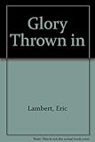 Glory thrown in