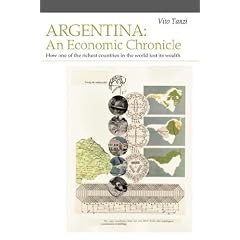 Argentina: An Economic Chronicle. How One of the Richest Countries in the World Lost Its Wealth