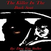 The Killer in the Backseat | [Drac Von Stoller]