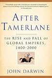 After Tamerlane: The Rise and Fall of Global Empires, 1400-2000