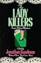 The Lady Killers: Famous Women Murderers