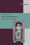 Produkt-Bild: Mythen der Vergangenheit: Realit&auml;t und Fiktion in der Geschichte