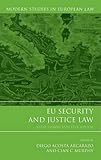 EU security and justice law : after Lisbon and Stockholm