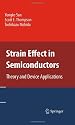 Strain Effect in Semiconductors: Theory and Device Applications
