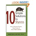 10 Simple Solutions to Shyness: How to Overcome Shyness, Social Anxiety, and Fear of Public Speaking