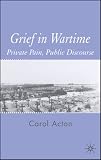Grief in Wartime: Private Pain, Public Discourse