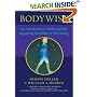 Bodywise: An Introduction to Hellerwork for Regaining Flexibility and Well-Being
