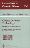 Object Oriented Technology. ECOOP 98 Workshop Reader: ECOOP98 Workshop, Demos, and Posters Brussels, Belgium, July 20 24, 1998 Proceedings 41q3sMqfskL. SL160 Object Oriented Technology. ECOOP 98 Workshop Reader: ECOOP98 Workshop, Demos, and Posters Brussels, Belgium, July 20 24, 1998 Proceedings