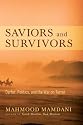 Saviors and Survivors: Darfur, Politics, and the War on Terror
