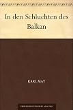 In den Schluchten des Balkan