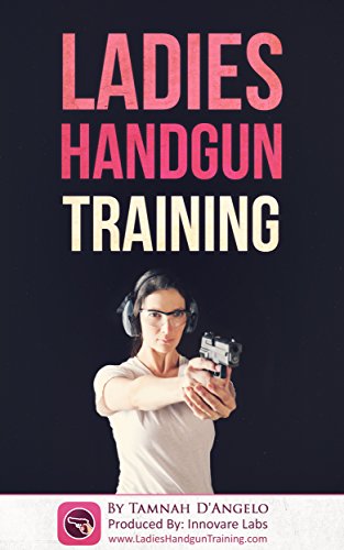 Ladies Handgun Training, by Tamnah D'Angelo
