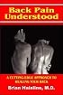 Back Pain Understood: A Cutting-edge Approach to Healing Your Back