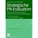 Strategische PR-Evaluation: Erfassung, Bewertung und Kontrolle von �ffentlichkeitsarbeit