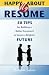 Happy About My Resume: 50 Tips for Building a Better Document to Secure a Brighter Future
