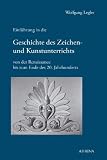 Einführung in die Geschichte des Zeichen- und Kunstunterrichts von der Renaissance bis zum Ende des 20. Jahrhunderts