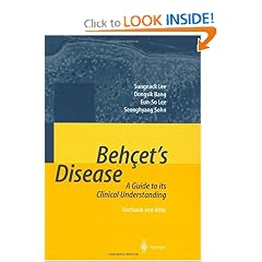 Behcet's Disease: A Guide to its Clinical Understanding. Textbook and Atlas by Sungnack Lee, Dongsik Bang, Eun-So Lee and Seonghyang Sohn