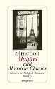 Maigret und Monsieur Charles. Band 75: S&auml;mtliche Maigret-Romane
