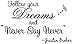 Follow Your Dream and 'Never Say Never'. --Justin Bieber, Wall Decal, Vinyl, Sticker, Black