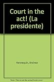 Court in the act! = La présidente