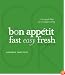 The Bon Appetit Cookbook: Fast Easy Fresh
