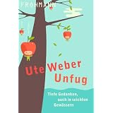 Unfug: Tiefe Gedanken, auch in seichten Gew�ssernvon "Ute Weber"