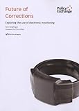 Future of corrections : exploring the use of electronic monitoring