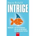 Intrige: Machtspiele - wie sie funktionieren - wie man sie durchschaut - was man dagegen tun kann