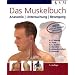 Das Muskelbuch: Anatomie, Untersuchung, Bewegung