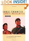 Chinese Femininities/Chinese Masculinities: A Reader (Asia: Local Studies / Global Themes)