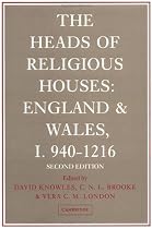 The Heads of Religious Houses: England and Wales, I 940-1216