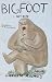 Bigfoot: I Not Dead Bigfoot: I Not Dead