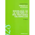 Sociologie de la culture et des pratiques culturelles: Domaines et approches