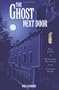The Ghost Next Door: True Stories of Paranormal Encounters from Everyday People