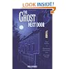 The Ghost Next Door: True Stories of Paranormal Encounters from Everyday People