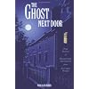 The Ghost Next Door: True Stories of Paranormal Encounters from Everyday People