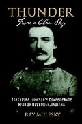 Thunder from a Clear Sky: Stovepipe Johnson's Confederate Raid on Newburgh, Indiana
