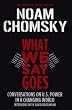 What We Say Goes: Conversations on U.S. Power in a Changing World
