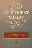 Collected Lyrics * Edna St. Vincent Millay