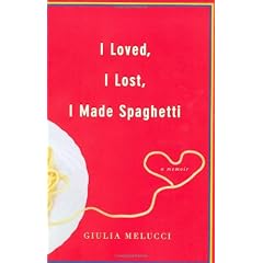 I Loved, I Lost, I Made Spaghetti