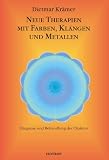 Produkt-Bild: Neue Therapien mit Farben, Kl&auml;ngen und Metallen: Diagnose und Behandlung der Chakren