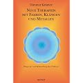 Neue Therapien mit Farben, Kl�ngen und Metallen: Diagnose und Behandlung der Chakren