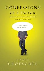 Confessions of a Pastor: Adventures in Dropping the Pose and Getting Real with God