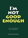 I'm not good enough : how to overcome low confidence