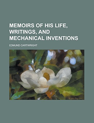 Memoirs of His Life, Writings, and Mechanical Inventions