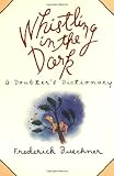 Whistling in the Dark: A Doubter's Dictionary