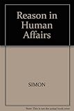 Reason in human affairs