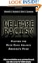 Welfare Racism: Playing the Race Card Against America's Poor